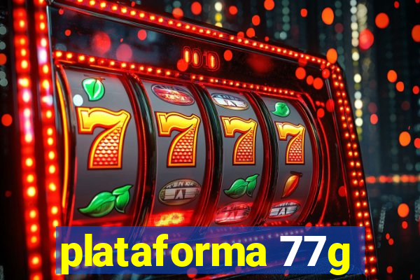 plataforma 77g